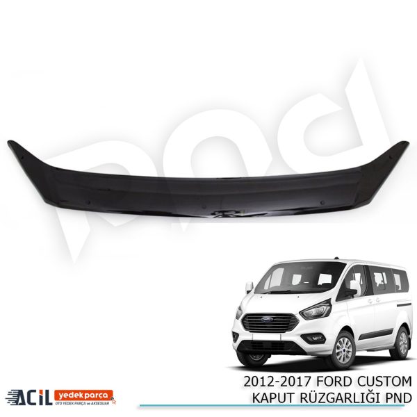 2012-2017 FORD CUSTOM KAPUT RUZGARLIGI PND