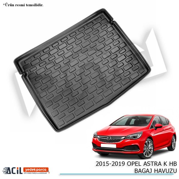 2015-2019 OPEL ASTRA K HB BAGAJ HAVUZU