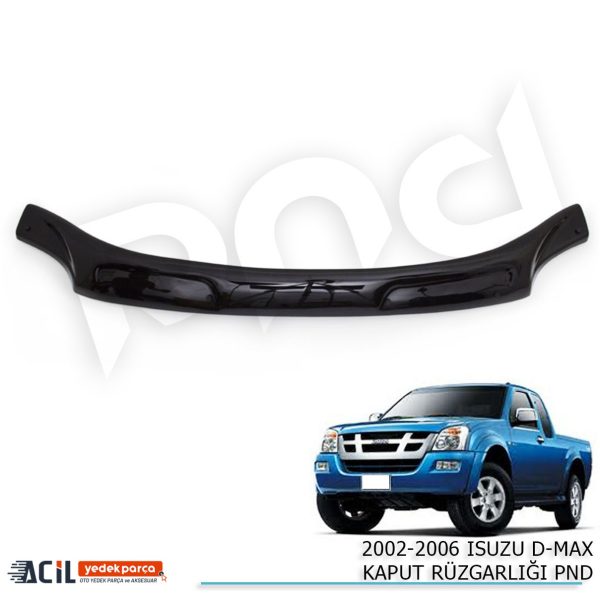 2002-2006 ISUZU D-MAX KAPUT RUZGARLIGI PND