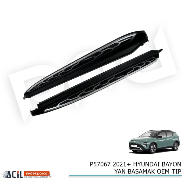 2021+ HYUNDAI BAYON YAN BASAMAK OEM TIP