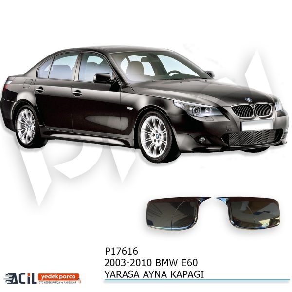 2003-2010 BMW E60 BATMAN YARASA AYNA KAPAGI P.BLAC