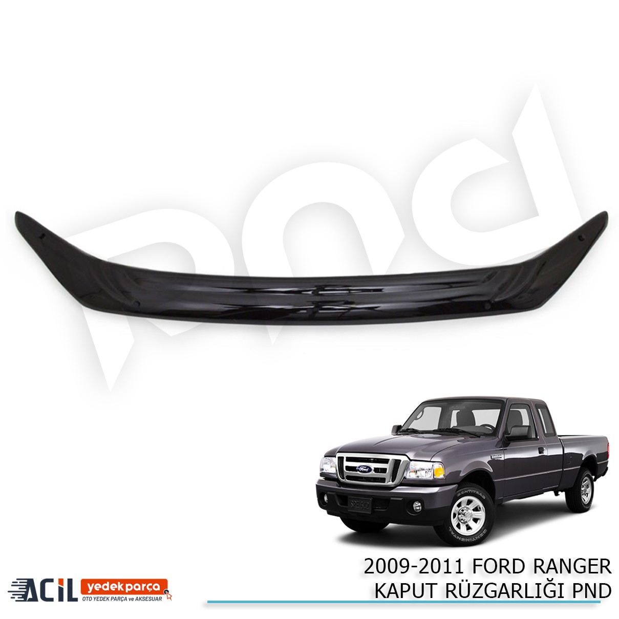 2009-2011 FORD RANGER KAPUT RUZGARLIGI PND