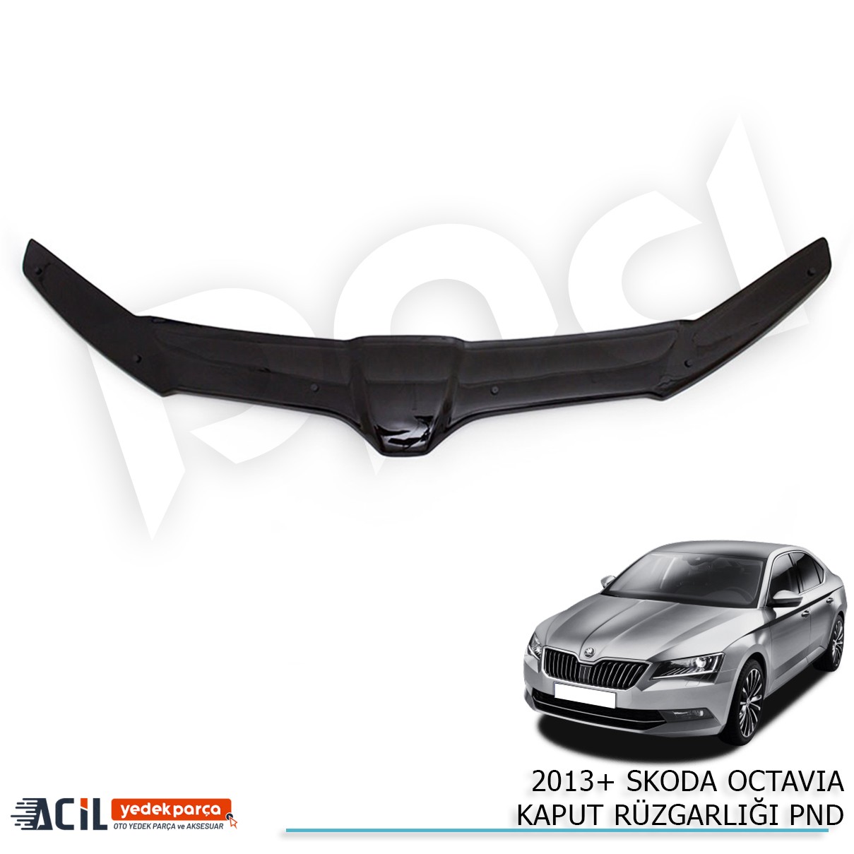 2013+ SKODA OCTAVIA KAPUT RUZGARLIGI PND