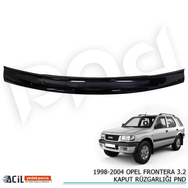 1998-2004 OPEL FRONTERA 3.2 KAPUT RUZGARLIGI PND