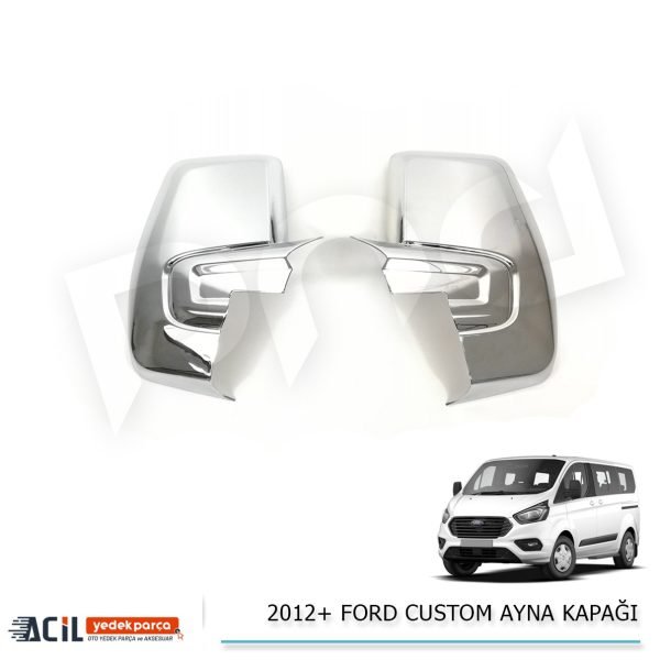 2012+ FORD CUSTOM AYNA KAPAGI